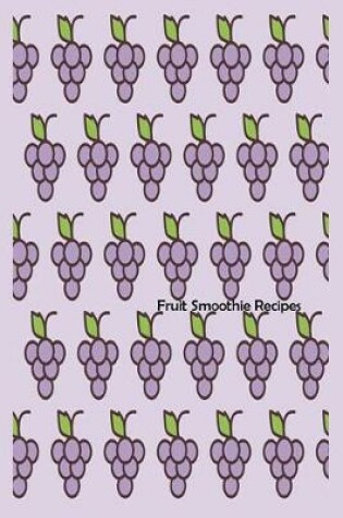 Cover of Fruit Smoothie Recipes