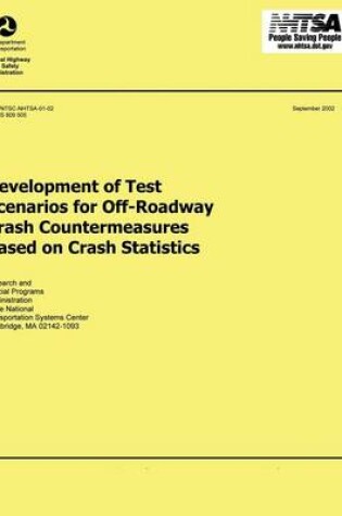 Cover of Development of Test Scenarios for Off-Roadway Crash Countermeasures Based on Crash Statistics