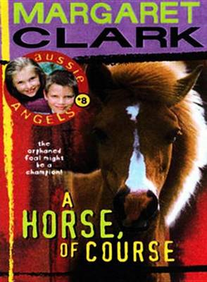 Book cover for Aussie Angels 8: A Horse of Course