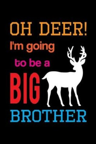 Cover of Oh Deer! I'm Going To Be A Big Brother