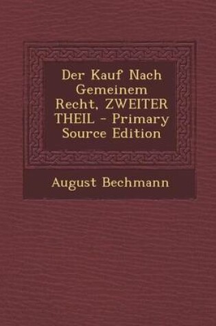 Cover of Der Kauf Nach Gemeinem Recht, Zweiter Theil - Primary Source Edition