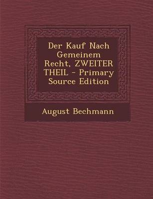 Book cover for Der Kauf Nach Gemeinem Recht, Zweiter Theil - Primary Source Edition