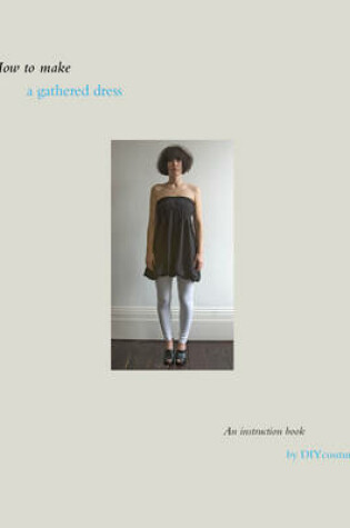 Cover of How to Make a Gathered Dress