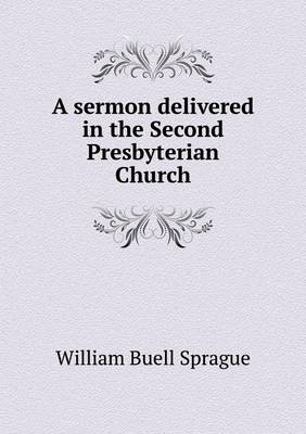 Book cover for A sermon delivered in the Second Presbyterian Church