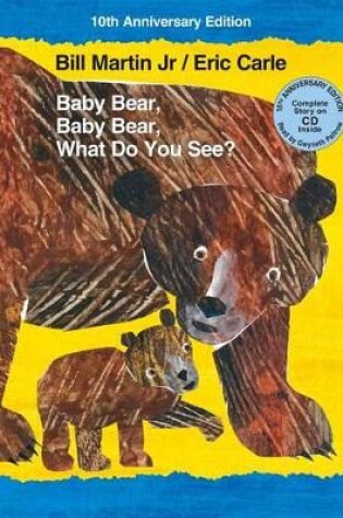 Cover of Baby Bear, Baby Bear, What Do You See? 10th Anniversary Edition with Audio CD