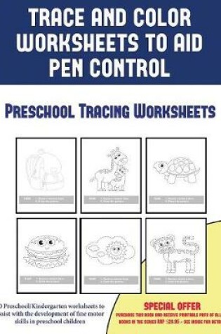 Cover of Preschool Tracing Worksheets (Trace and Color Worksheets to Develop Pen Control)