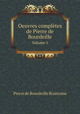 Book cover for Oeuvres complètes de Pierre de Bourdeille Volume 1