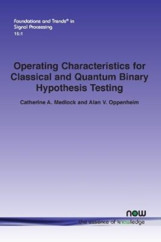 Cover of Operating Characteristics for Classical and Quantum Binary Hypothesis Testing