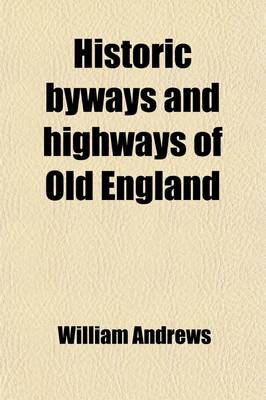 Book cover for Historic Byways and Highways of Old England