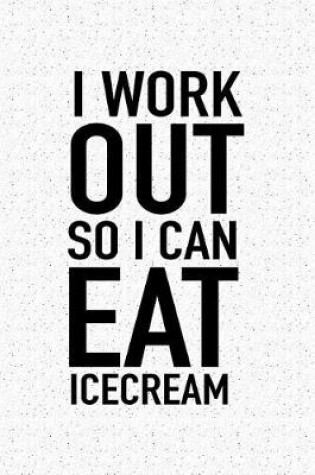 Cover of I Workout So I Can Eat Ice Cream