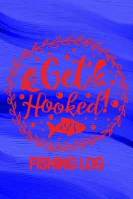 Book cover for Get Hooked - Fishing Log