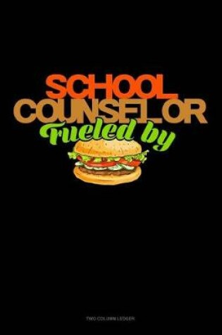 Cover of School Counselor Fueled by Burgers