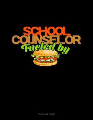 Book cover for School Counselor Fueled by Burgers