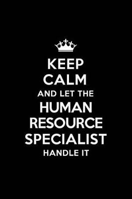 Book cover for Keep Calm and Let the Human Resource Specialist Handle It