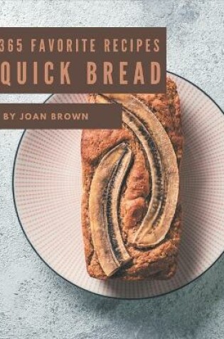 Cover of 365 Favorite Quick Bread Recipes