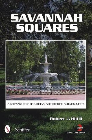 Cover of Savannah Squares: A Keepsake Tour of Gardens, Architecture, and Monuments