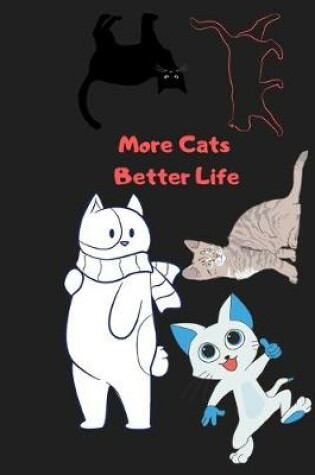 Cover of More Cats Better Life Gift For Mom Wife Lover Women Sister Nurse