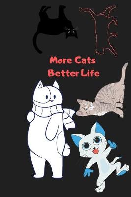 Book cover for More Cats Better Life Gift For Mom Wife Lover Women Sister Nurse