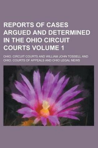 Cover of Reports of Cases Argued and Determined in the Ohio Circuit Courts Volume 1