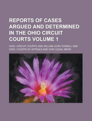 Book cover for Reports of Cases Argued and Determined in the Ohio Circuit Courts Volume 1