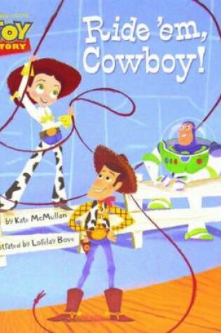 Cover of Toy Story: Ride 'Em cowboy