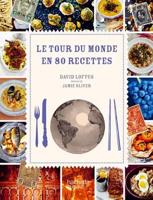 Book cover for Le Tour Du Monde En 80 Recettes