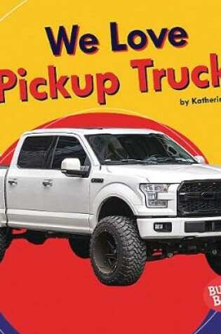 Cover of We Love Pickup Trucks