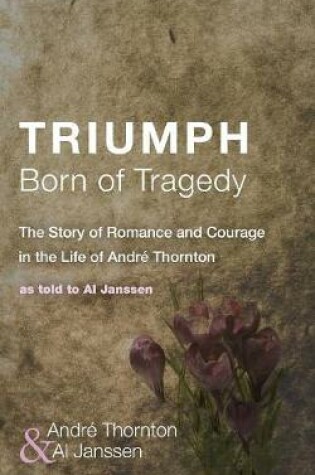 Cover of Triumph Born of Tragedy