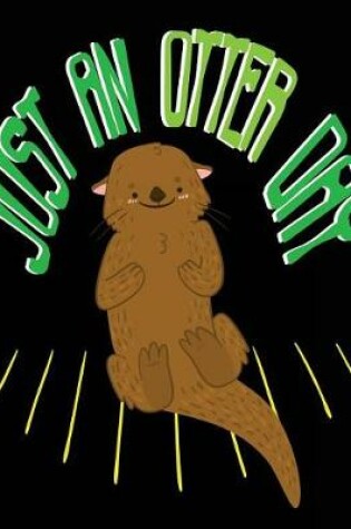 Cover of Just An Otter Day