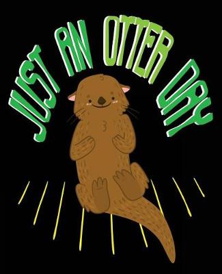Book cover for Just An Otter Day