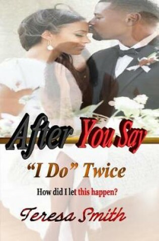 Cover of After I Say "I Do" Twice