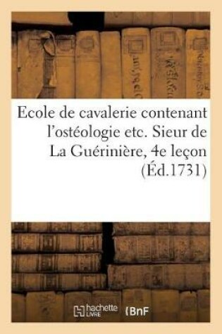 Cover of Ecole de Cavalerie Contenant l'Osteologie Etc. Sieur de la Gueriniere, 4e Lecon