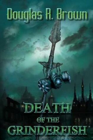 Cover of Death of the Grinderfish