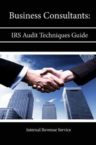 Cover of Business Consultants: IRS Audit Techniques Guide