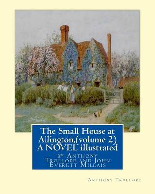 Book cover for The Small House at Allington, By Anthony Trollope (volume 2) A NOVEL illustrated