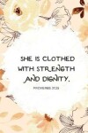 Book cover for She Is Clothed With Strength and Dignity - Proverbs 31