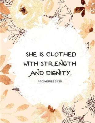 Book cover for She Is Clothed With Strength and Dignity - Proverbs 31