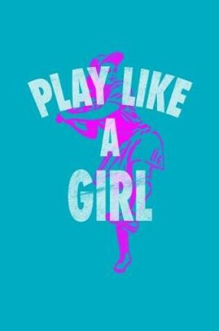 Cover of Play Like A Girl