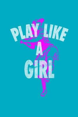 Book cover for Play Like A Girl