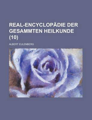 Book cover for Real-Encyclopadie Der Gesammten Heilkunde (10)