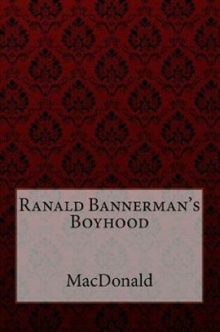 Cover of Ranald Bannerman's Boyhood George MacDonald