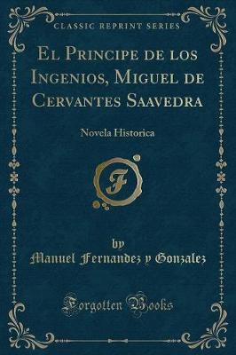 Book cover for El Principe de Los Ingenios, Miguel de Cervantes Saavedra