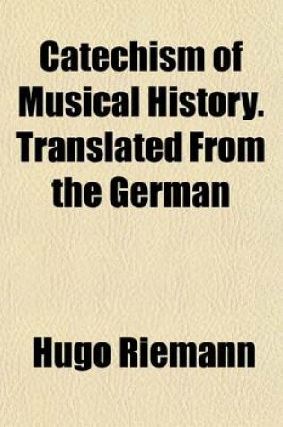 Cover of Catechism of Musical History. Translated from the German