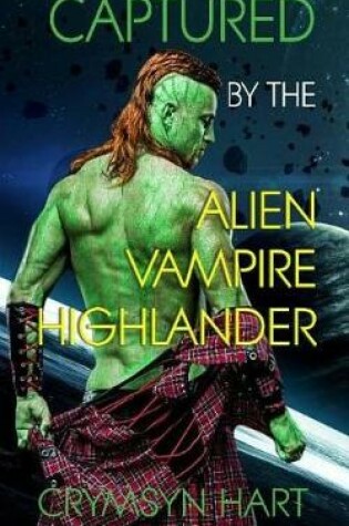 Cover of Captured by the Alien, Vampire, Highlander