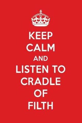 Cover of Keep Calm and Listen to Cradle of Filth