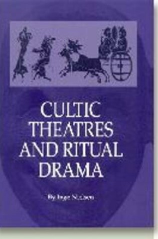 Cover of Cultic Theatres & Ritual Drama