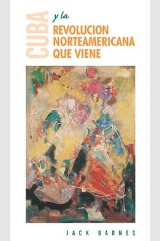 Cover of Cuba y La Revolucion Norteamericaina Que Viene