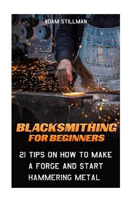 Cover of Blacksmithing For Beginners