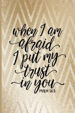 Cover of When I am Afraid I Put My Trust in You Psalm 56