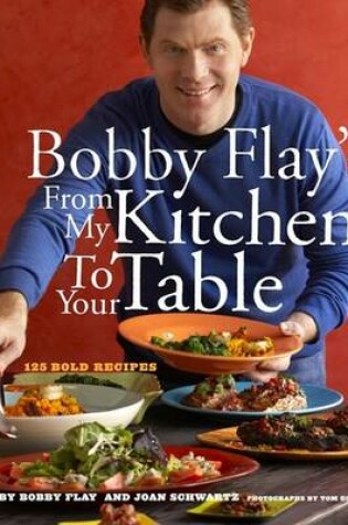 Cover of Bobby Flay's from My Kitchen to Your Table